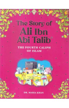 Ali Ibn Abi Talib: The Fourth Caliph of Islam - (PB)